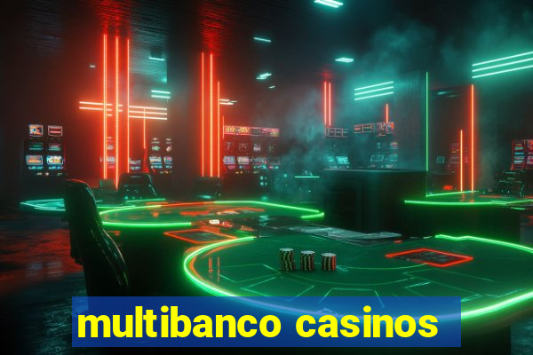 multibanco casinos